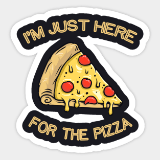 I'm just here for the Pizza Sticker